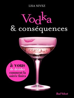 cover image of Vodka et conséquences--Un livre dont vous êtes l'héroïne